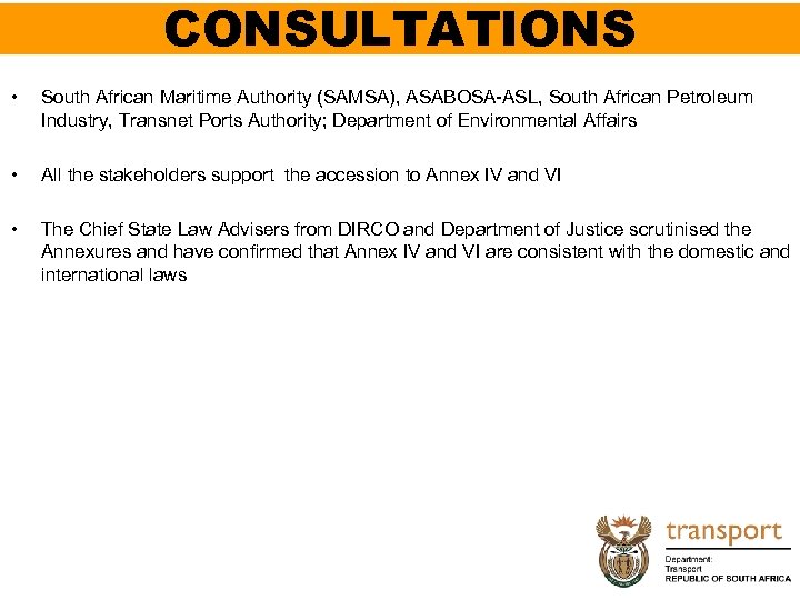 CONSULTATIONS • South African Maritime Authority (SAMSA), ASABOSA-ASL, South African Petroleum Industry, Transnet Ports