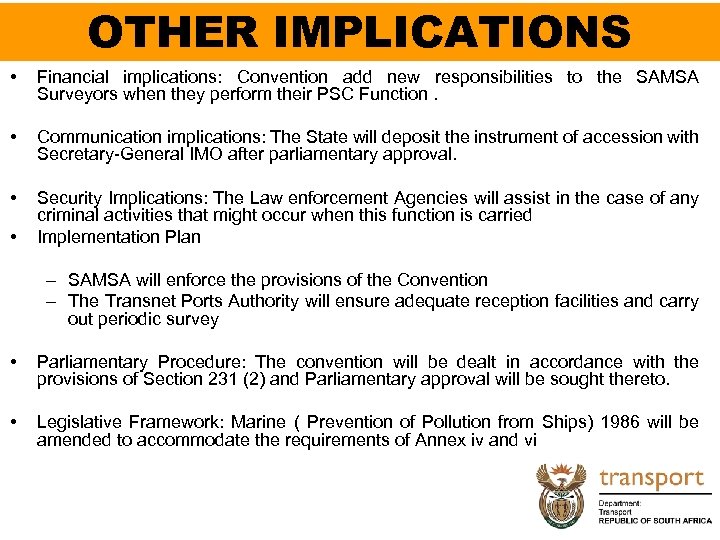 OTHER IMPLICATIONS • Financial implications: Convention add new responsibilities to the SAMSA Surveyors when