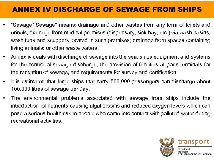 ANNEX IV DISCHARGE OF SEWAGE FROM SHIPS • “Sewage” Sewage" means: drainage and other