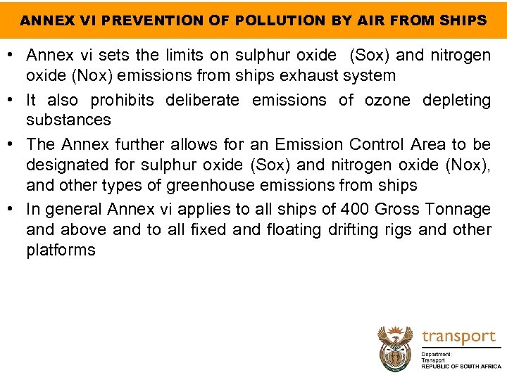 ANNEX VI PREVENTION OF POLLUTION BY AIR FROM SHIPS • Annex vi sets the