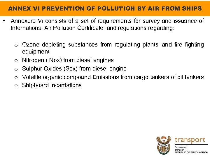 ANNEX VI PREVENTION OF POLLUTION BY AIR FROM SHIPS • Annexure Vi consists of