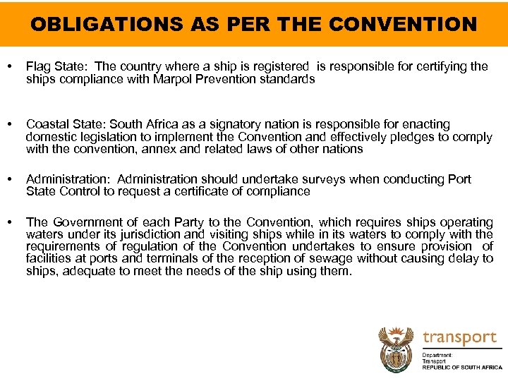 OBLIGATIONS AS PER THE CONVENTION • Flag State: The country where a ship is