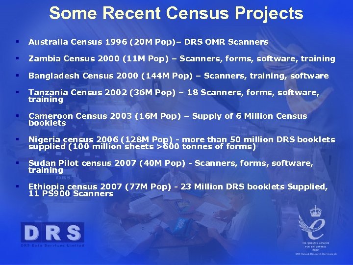 Some Recent Census Projects § Australia Census 1996 (20 M Pop)– DRS OMR Scanners