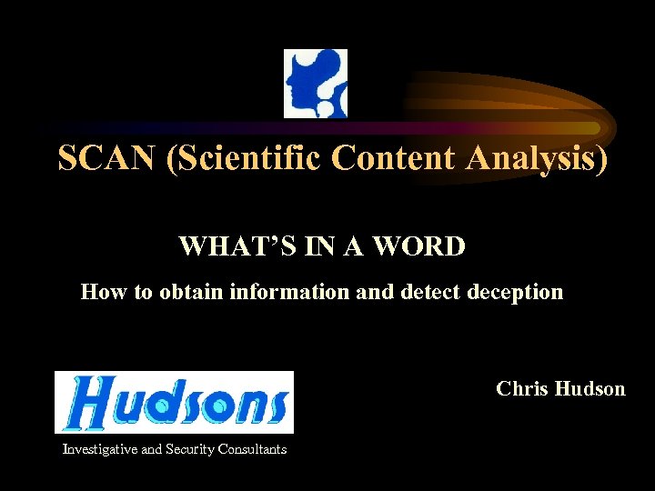 SCAN (Scientific Content Analysis) WHAT’S IN A WORD How to obtain information and detect