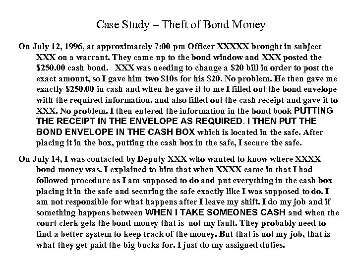 Case Study – Theft of Bond Money On July 12, 1996, at approximately 7: