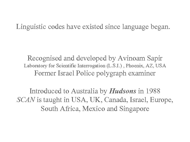 Linguistic codes have existed since language began. Recognised and developed by Avinoam Sapir Laboratory