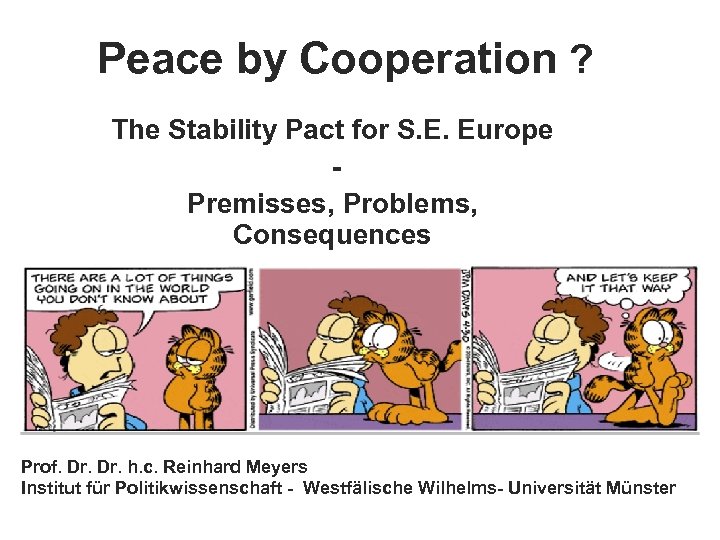 Peace by Cooperation ? The Stability Pact for S. E. Europe Premisses, Problems, Consequences