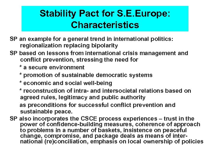 Stability Pact for S. E. Europe: Characteristics SP an example for a general trend