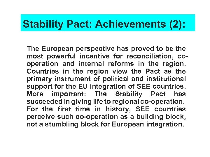 Stability Pact: Achievements (2): The European perspective has proved to be the most powerful