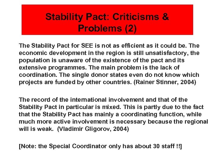 Stability Pact: Criticisms & Problems (2) n The Stability Pact for SEE is not