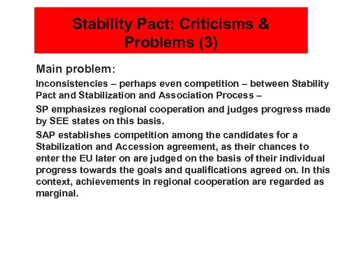 Stability Pact: Criticisms & Problems (3) n Main problem: n Inconsistencies – perhaps even