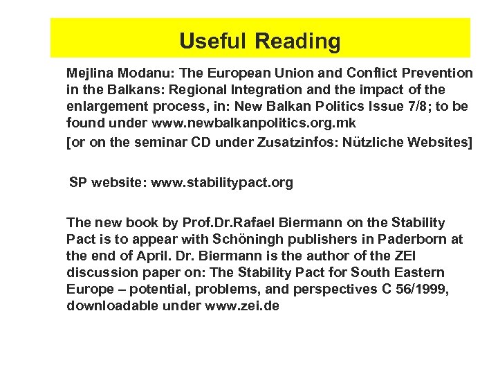 Useful Reading n n Mejlina Modanu: The European Union and Conflict Prevention in the