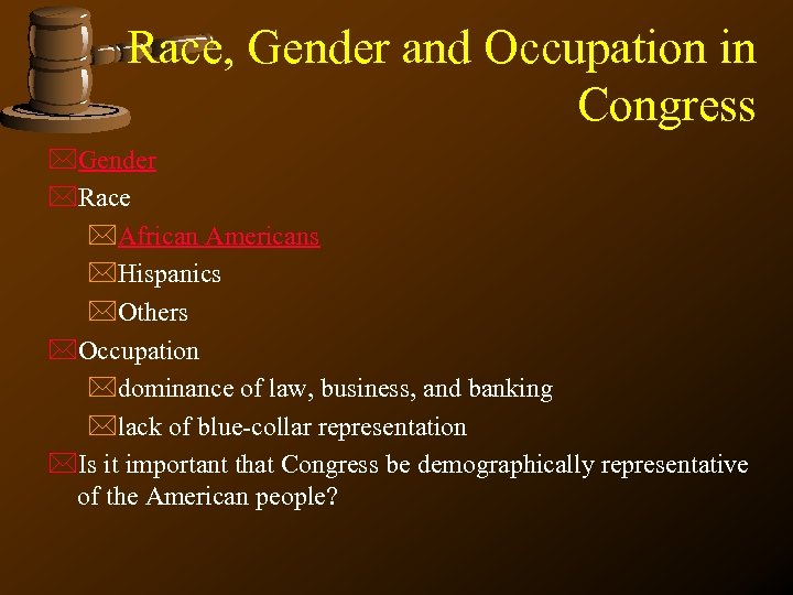 Race, Gender and Occupation in Congress *Gender *Race *African Americans *Hispanics *Others *Occupation *dominance