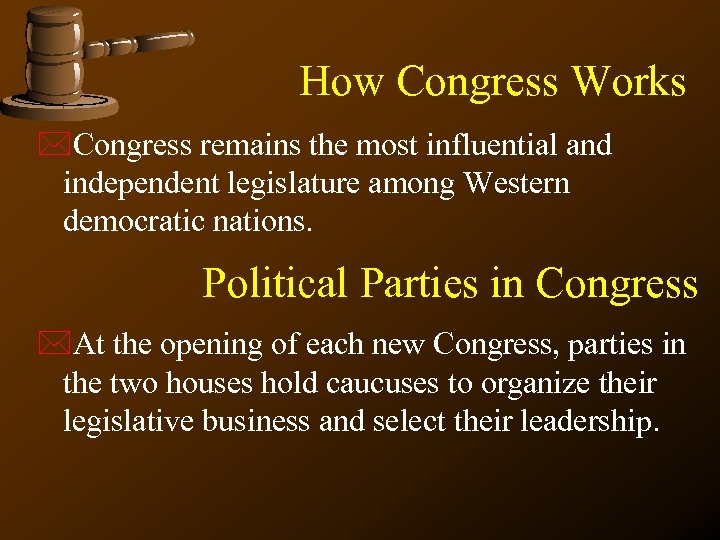 How Congress Works *Congress remains the most influential and independent legislature among Western democratic