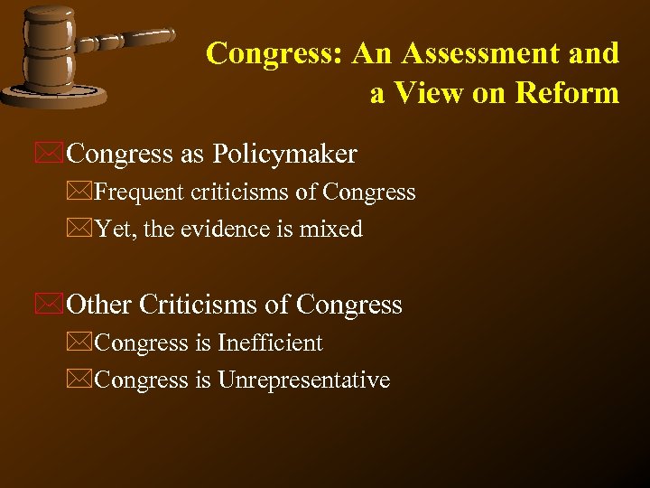 Congress: An Assessment and a View on Reform *Congress as Policymaker *Frequent criticisms of