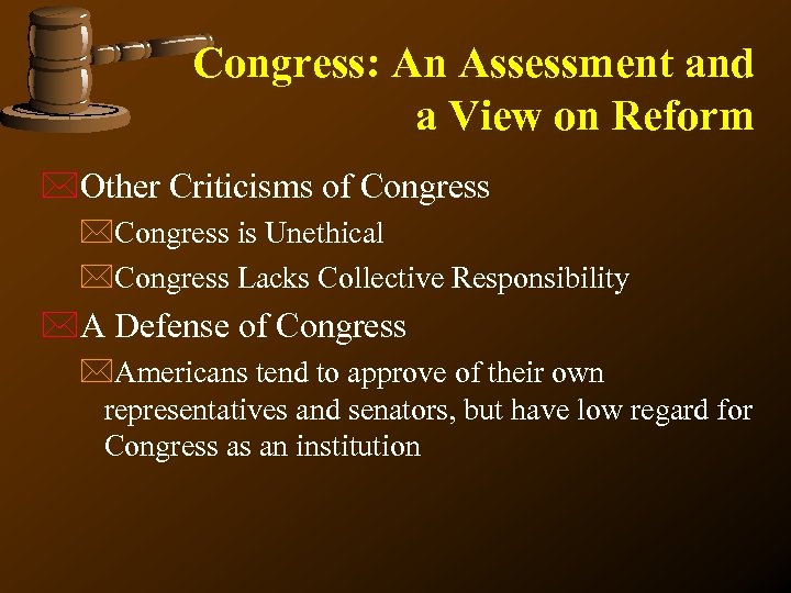 Congress: An Assessment and a View on Reform *Other Criticisms of Congress *Congress is