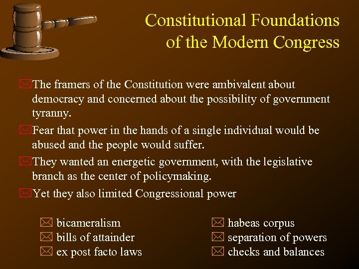 Constitutional Foundations of the Modern Congress *The framers of the Constitution were ambivalent about