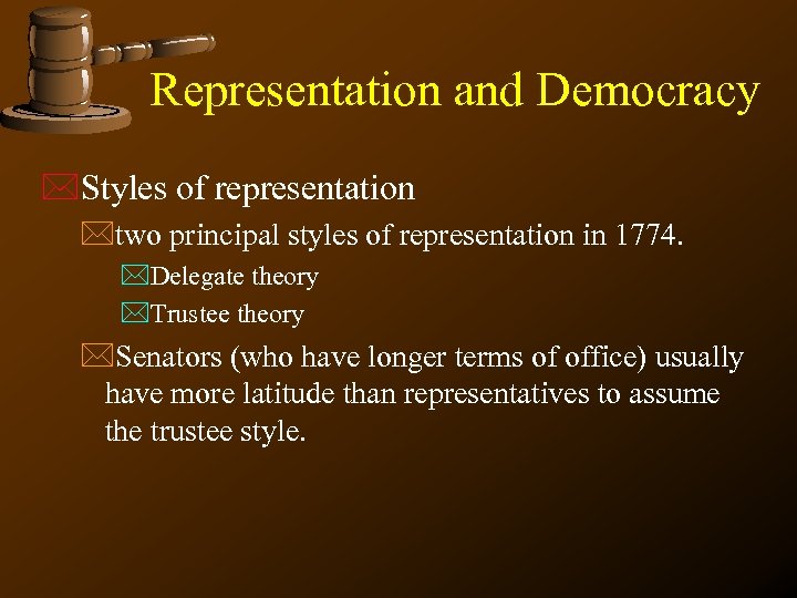 Representation and Democracy *Styles of representation *two principal styles of representation in 1774. *Delegate