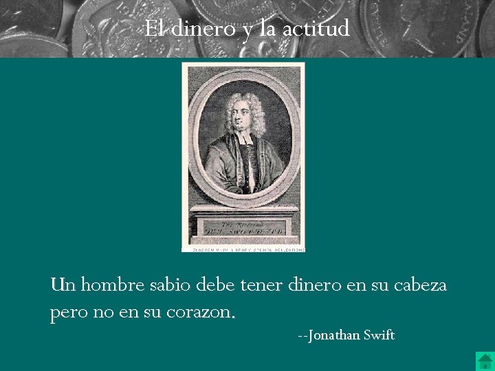 El dinero y la actitud Un hombre sabio debe tener dinero en su cabeza