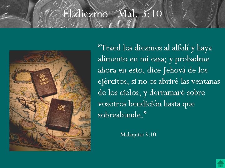 El diezmo - Mal. 3: 10 “Traed los diezmos al alfolí y haya alimento