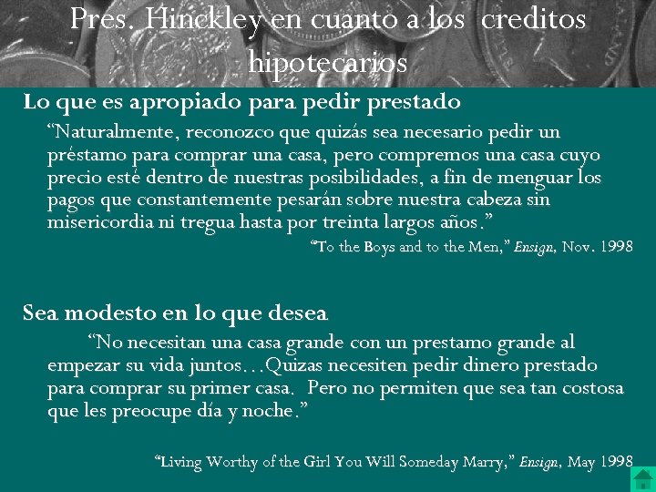 Pres. Hinckley en cuanto a los creditos hipotecarios Lo que es apropiado para pedir