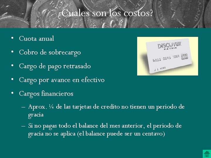 ¿Cuales son los costos? • Cuota anual • Cobro de sobrecargo • Cargo de