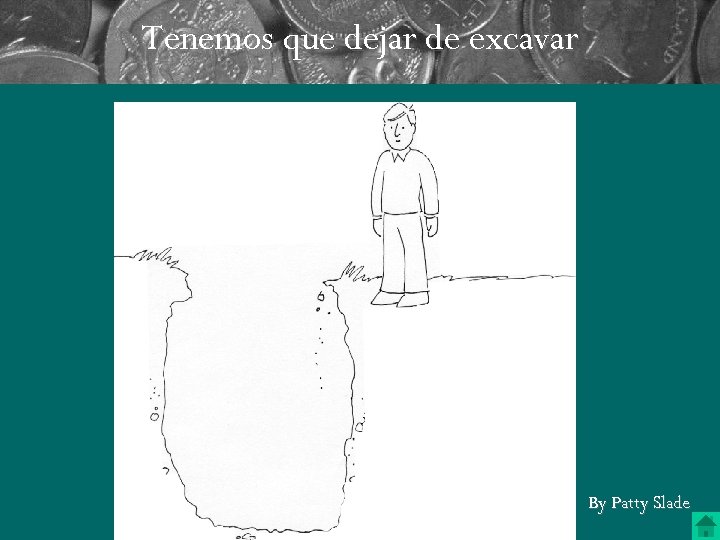 Tenemos que dejar de excavar By Patty Slade 