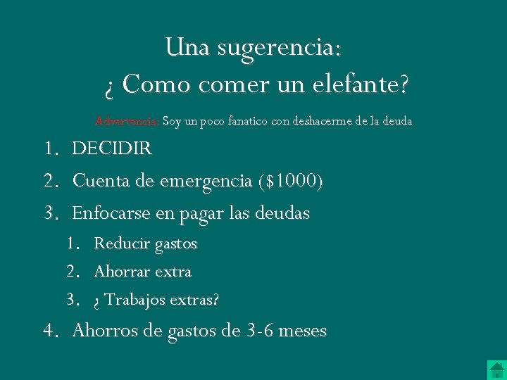 Una sugerencia: ¿ Como comer un elefante? Advertencia: Soy un poco fanatico con deshacerme