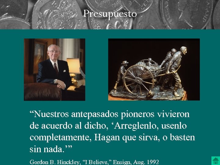 Presupuesto “Nuestros antepasados pioneros vivieron de acuerdo al dicho, ‘Arreglenlo, usenlo completamente, Hagan que