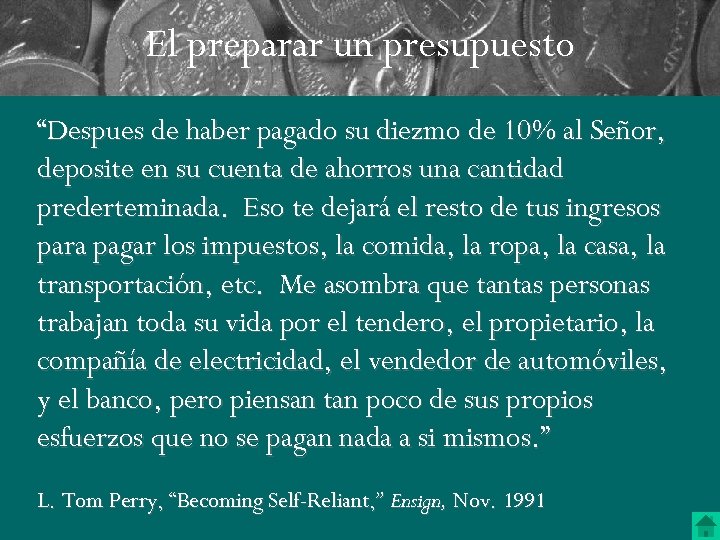 El preparar un presupuesto “Despues de haber pagado su diezmo de 10% al Señor,