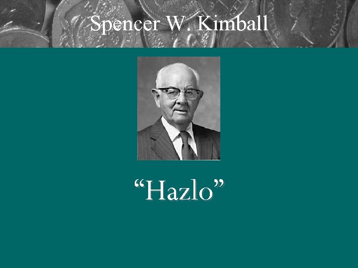 Spencer W. Kimball “Hazlo” 