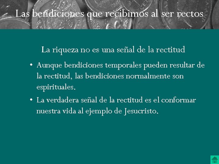 Las bendiciones que recibimos al ser rectos La riqueza no es una señal de
