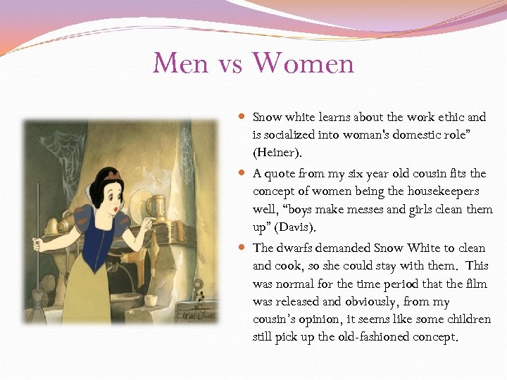 Men vs Women Snow white learns about the work ethic and is socialized into