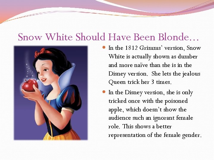 Snow White Should Have Been Blonde. . . In the 1812 Grimms’ version, Snow