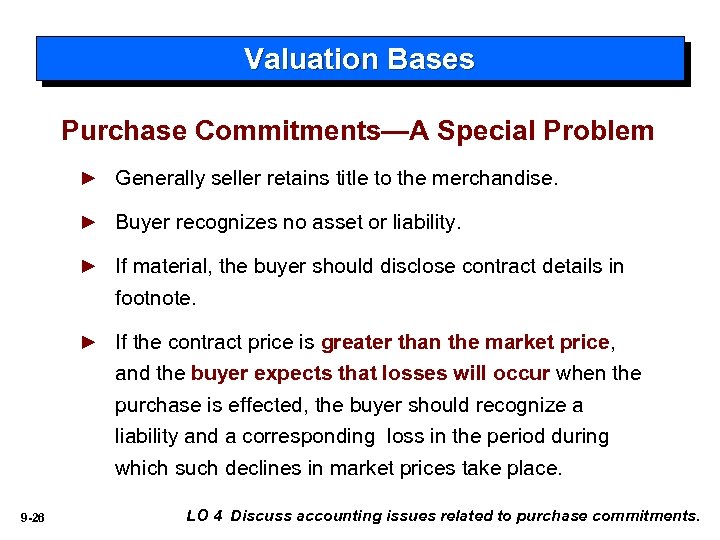 Valuation Bases Purchase Commitments—A Special Problem ► Generally seller retains title to the merchandise.