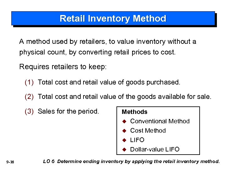 Retail Inventory Method A method used by retailers, to value inventory without a physical