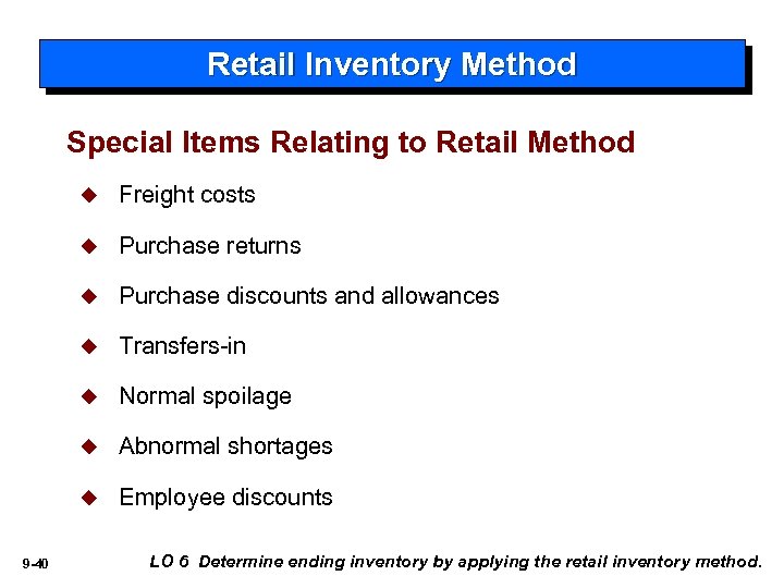 Retail Inventory Method Special Items Relating to Retail Method u u Purchase returns u