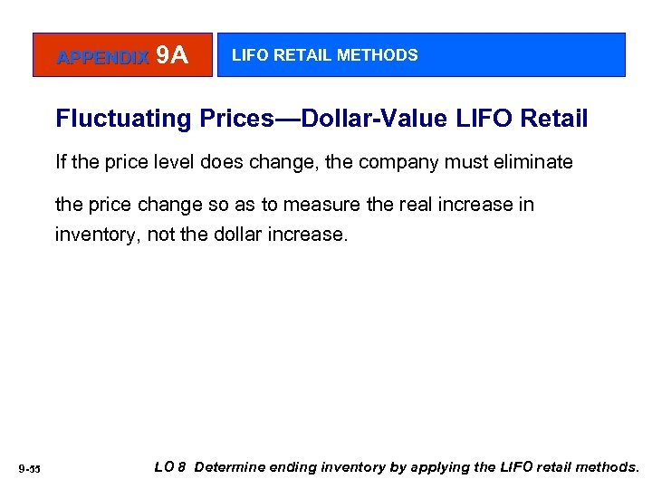 APPENDIX 9 A LIFO RETAIL METHODS Fluctuating Prices—Dollar-Value LIFO Retail If the price level