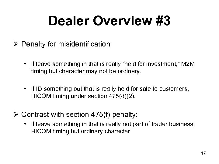 Dealer Overview #3 Ø Penalty for misidentification • If leave something in that is