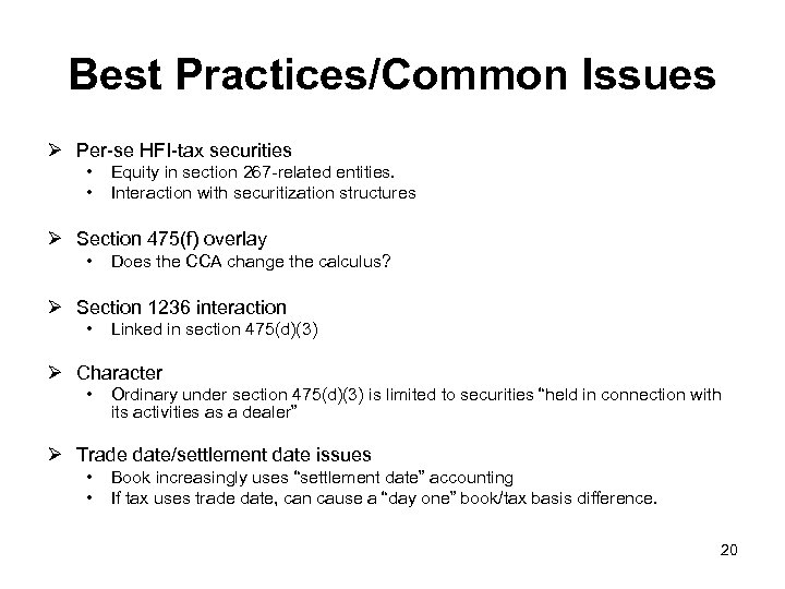 Best Practices/Common Issues Ø Per-se HFI-tax securities • • Equity in section 267 -related