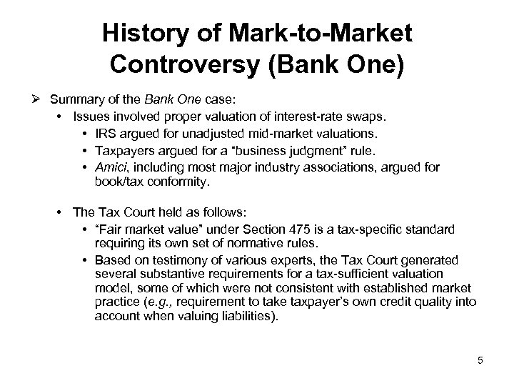 History of Mark-to-Market Controversy (Bank One) Ø Summary of the Bank One case: •