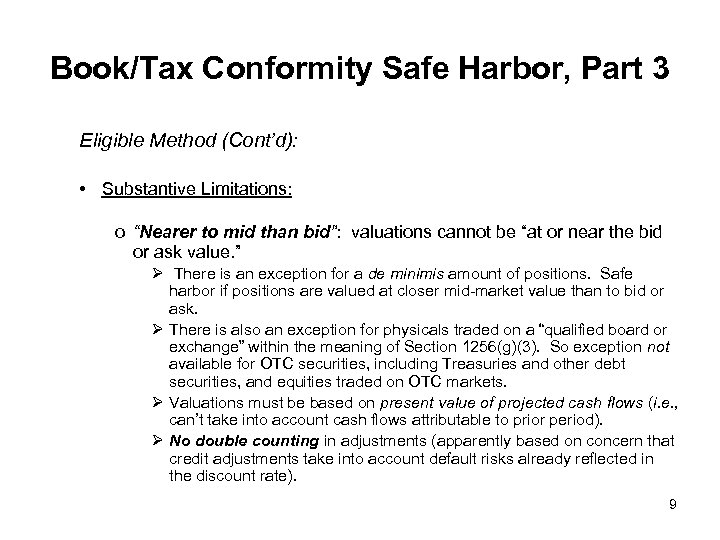 Book/Tax Conformity Safe Harbor, Part 3 Eligible Method (Cont’d): • Substantive Limitations: o “Nearer