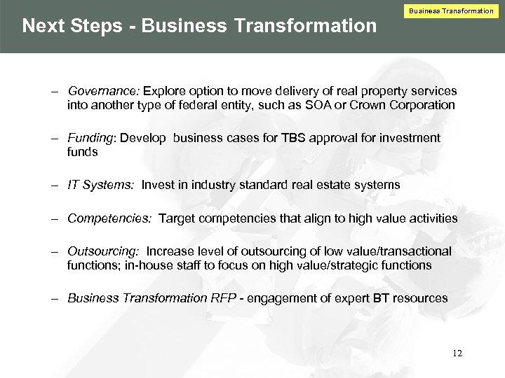 Next Steps - Business Transformation – Governance: Explore option to move delivery of real