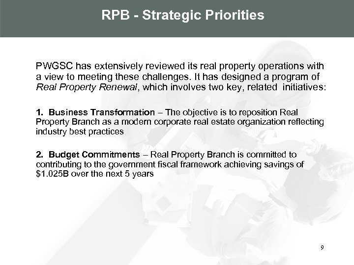 RPB - Strategic Priorities PWGSC has extensively reviewed its real property operations with a