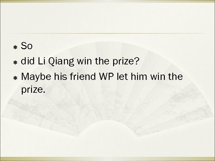 So ß did Li Qiang win the prize? ß Maybe his friend WP let