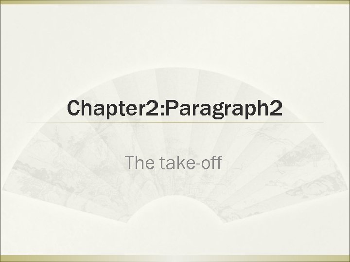 Chapter 2: Paragraph 2 The take-off 