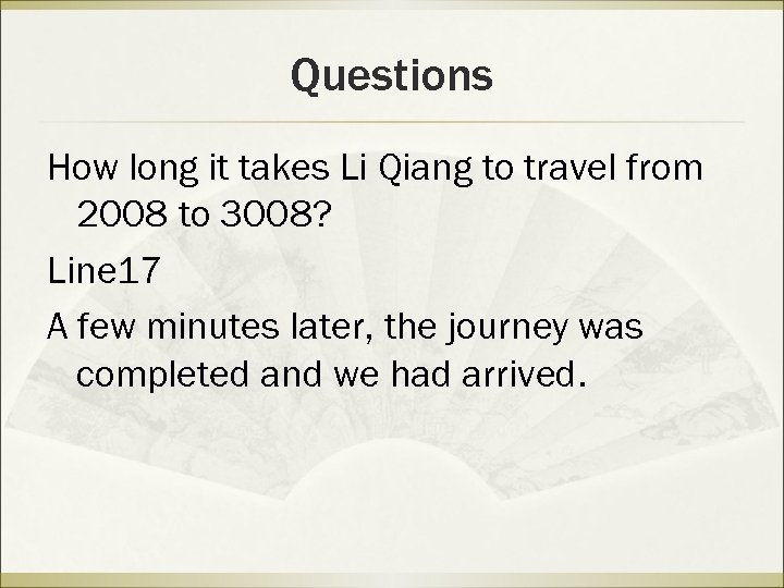 Questions How long it takes Li Qiang to travel from 2008 to 3008? Line