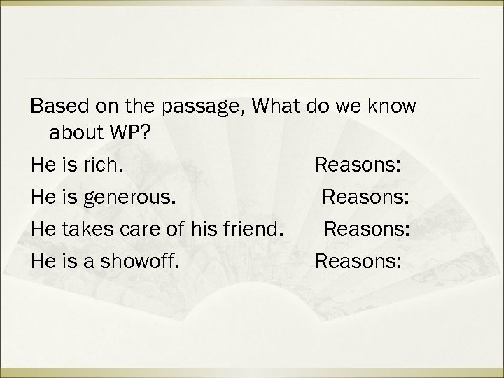 Based on the passage, What do we know about WP? He is rich. Reasons: