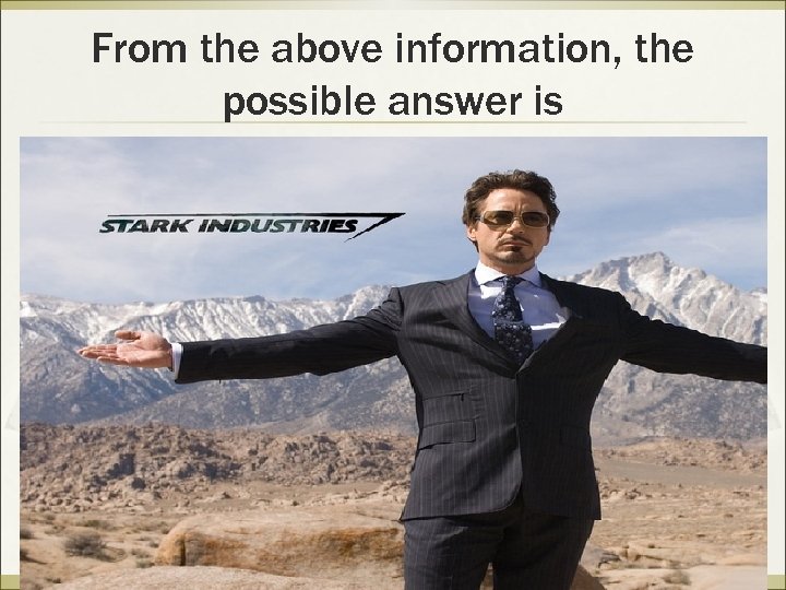 From the above information, the possible answer is 