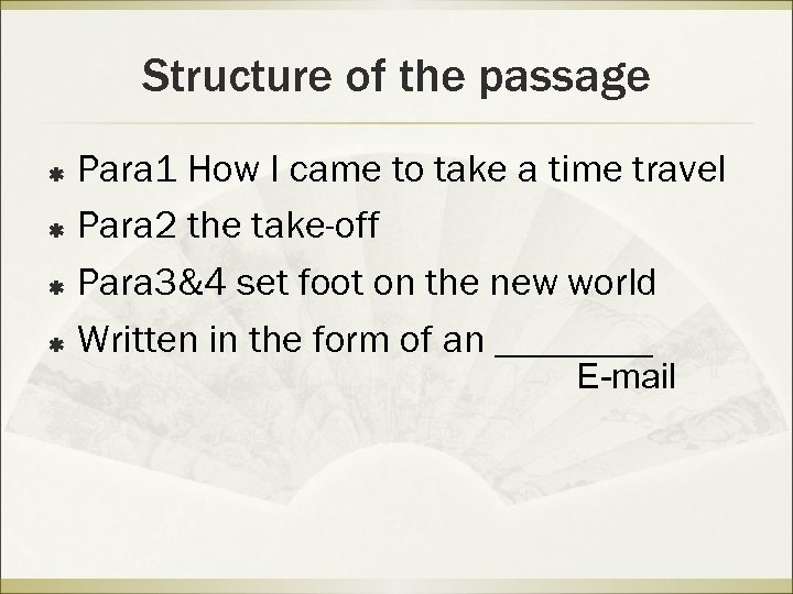 Structure of the passage Para 1 How I came to take a time travel